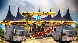 Download lagu Lagu minang pinki prananda feat sri fayola-seso cinto bapaso-versi bus npm mp3