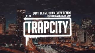 The Chainsmokers ft. Daya - Don&#39;t Let Me Down (W&amp;W Remix)
