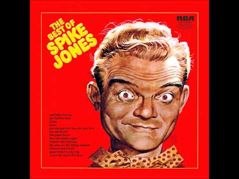 THE BEST OF SPIKE JONES - STEREO 1974 4. My Old Flame 1947