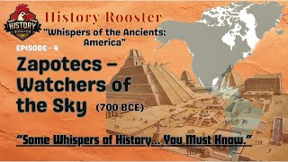 The Zapotecs, | Civilization of American continent, History, Story, archeology, HistoryRooster |