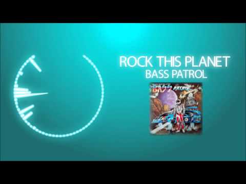 Rock This Planet - Bass Patrol
