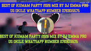 Best of kumam party 2026 mix by DJ Emma pro ug okile like and subscribe for more 