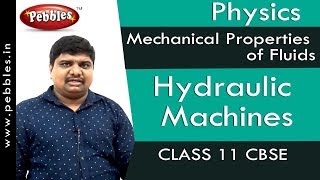 Hydraulic Machines : Mechanical Properties of Fluids | Physics | Class 11 | CBSE