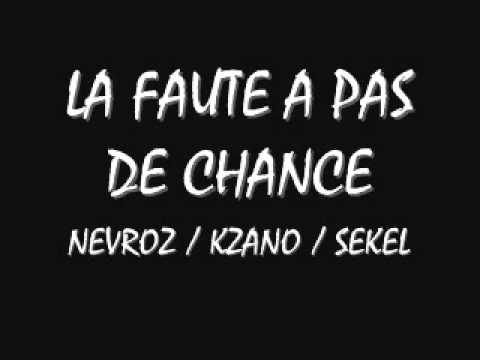 "LA FAUTE A PAS DE CHANCE" (2013) NEVROZ / KZANO / SEKEL