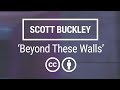'Beyond These Walls' [Meditative Cinematic Orchestral CC-BY] - Scott Buckley