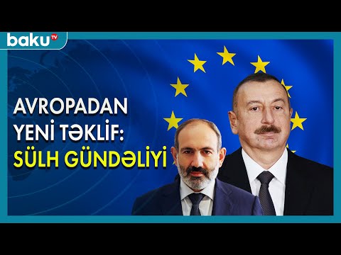 Avropadan yeni təklif : Sülh gündəliyi - BAKU TV