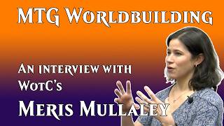 Worldbuilding in Magic: The Gathering - An Interview with Meris Mullaley