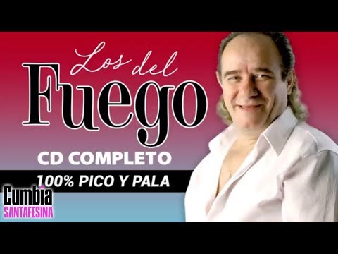 Los del Fuego - 100% Pico y pala │ Cd Completo
