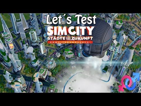 Let's Test SimCity Städte der Zukunft #1 [Deutsch] [HD]