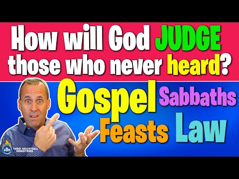HOW WILL GOD JUDGE PEOPLE WHO NEVER HEARD THE LAW?