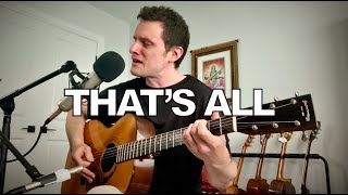 That&#39;s All - Genesis (acoustic cover)