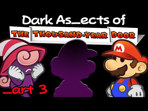 Dark Aspects of Paper Mario: The Thousand Year Door (Part 3: Twilight Town & Vivian)