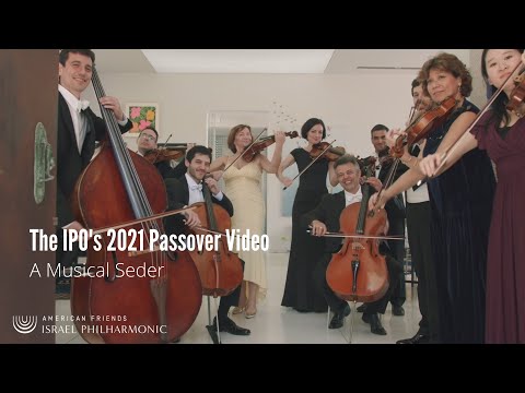 A Musical Seder From the Israel Philharmonic - Happy Passover!