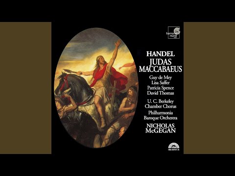 Judas Maccabaeus: Act 1. Chorus: Hear us, O Lord