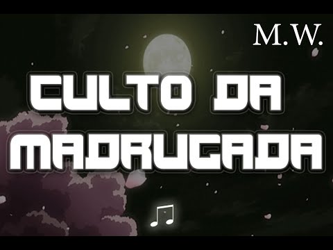 CULTO DA MADRUGADA | VERSÃO 2019