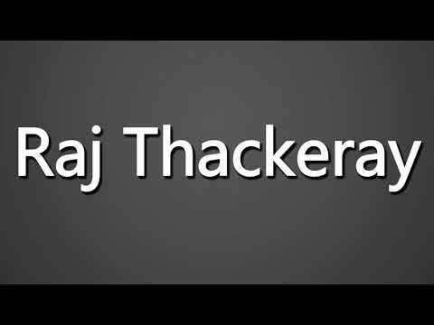 How to Pronounce Raj Thackeray