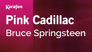Karaoke Pink Cadillac - Bruce Springsteen *