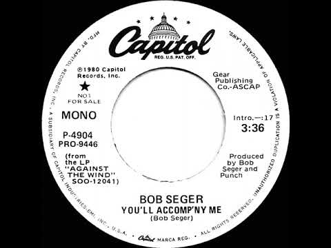 1980 Bob Seger - You’ll Accomp’ny Me (mono radio promo 45)