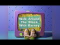 Barney Song Compilation Walk Around The Block With Barney
