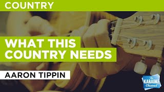 What This Country Needs : Aaron Tippin | Karaoke with Lyrics