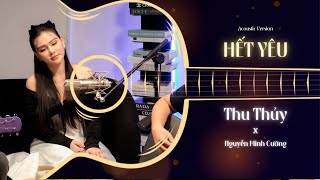 Hết Yêu (Live Acoustic) | Thu Thủy