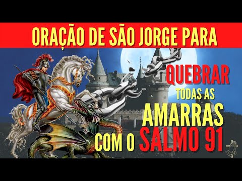 [FREE YOURSELF] ⛓️PRAYER of SAINT GEORGE to BREAK ALL TIES with PSALM 91📖