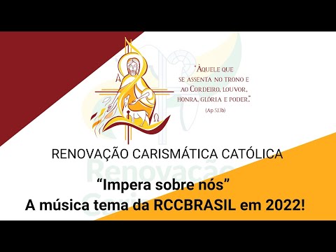 “Impera sobre nós” - música tema da RCCBRASIL em 2022