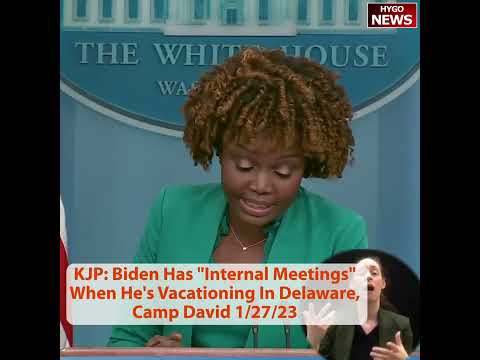 Camp David, Then Wilmington: Jean-Pierre Says Biden 'Tends to Have Internal Meetings' (January 27, 2023)