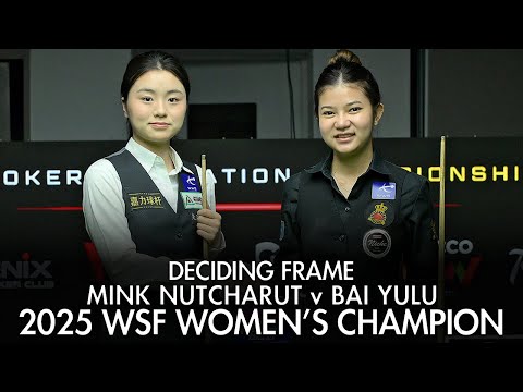 Mink Nutcharut Wins Deciding Frame vs Bai Yulu – 2025 WSF Women’s Champion!