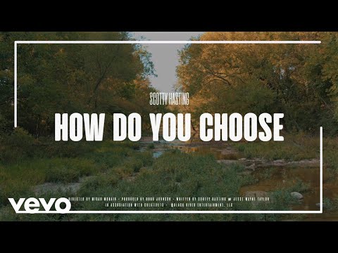 Scotty Hasting - How Do You Choose