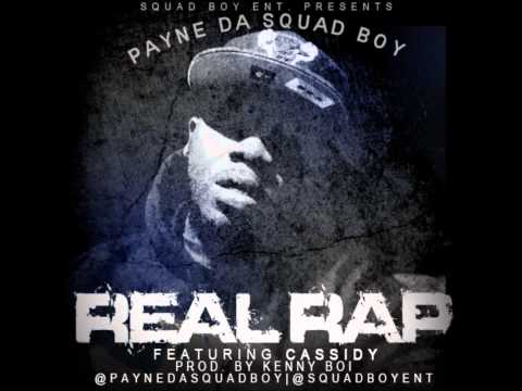 Payne Da Squad Boy- Real Rap ft. Cassidy