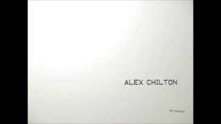 Alex Chilton - I&#39;m So Tired