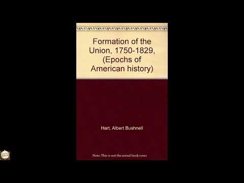 Formation of the Union, 1750-1829, (Epochs of American history) by Albert Bushnell Hart — free full audiobook