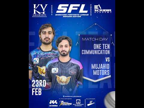 SFL SHAIKHANI FANTASTIC LEAGUE RAMZAN EDITION || ONE TEN COMMUNICATION VS MUJAHID MOTORS ||