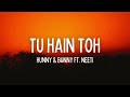 Hunny & Bunny - Tu Hain Toh (Lyrics) ft. Neeti Mohan
