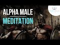 Guided Alpha Male Meditation Want Confidence Leadership Strength Masculinity And Social Ease
