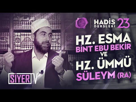 Hz. Esma bint Ebu Bekir ve Hz. Ümmü Süleym (ra) | Mahmut Karakış (Hadis Dersleri 100. Ders)