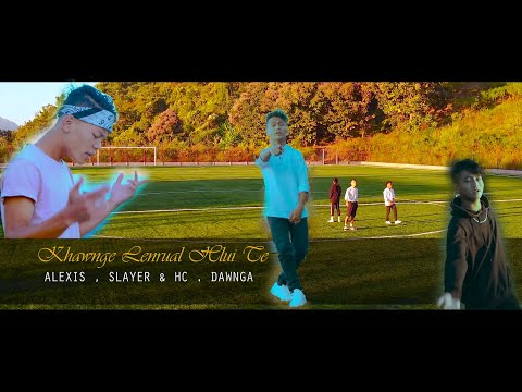 Alexis, Slayer & HC Dawnga - Khawnge kan lenrual hlui te (Official) 4K