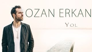 Ozan Erkan - Yol (Lyric Video)