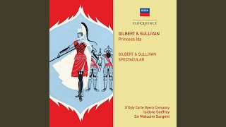 Sullivan: Princess Ida or Castle Adamant / Act 2 - 19. We may remark, tho&#39; nothing can dismay us