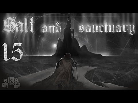 Salt and Sanctuary - 15 - Keepers of Fire and Sky, Carsejaw the Cruel, Bag of Earth