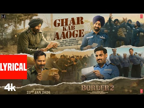 BORDER 2: Ghar Kab Aaoge (Lyrical)| Sunny D |Anu,Mithoon,Sonu, Roop,Arijit,Vishal,Diljit,Javed,Manoj