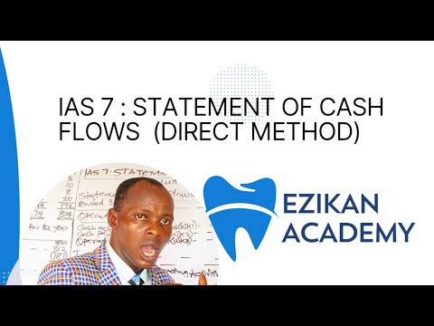 IAS 7 : Statement of Cash Flows (Direct Method ) - ACCA , ICAEW, ICAN,CPA,CFA,ICAG