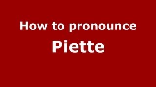 How to pronounce Piette