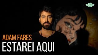 Adam Fares - Estarei Aqui (Videoclipe Oficial)