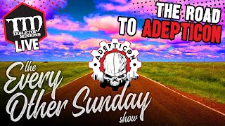 The Road to ADEPTICON - The Every Other Sunday Show