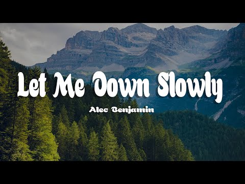Alec Benjamin - Let Me Down Slowly (Lyrics)