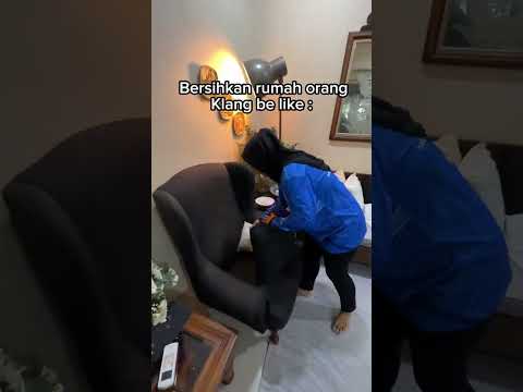 Bersihkan rumah orang Klang be Like