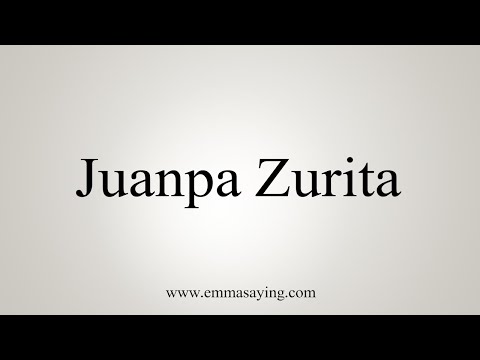 How To Say Juanpa Zurita