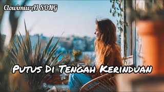 Download lagu Black Brothers - Putus Di Tengah Kerinduan | Cover ClowimiwAI SONG mp3